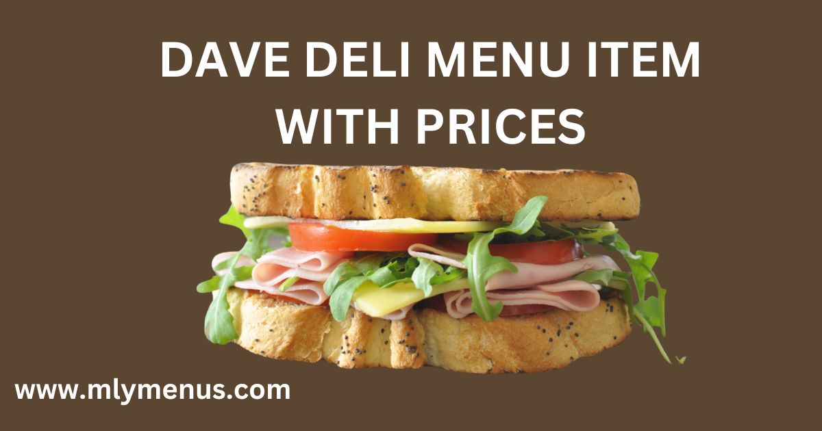 Dave Deli Menu Item List With Prices