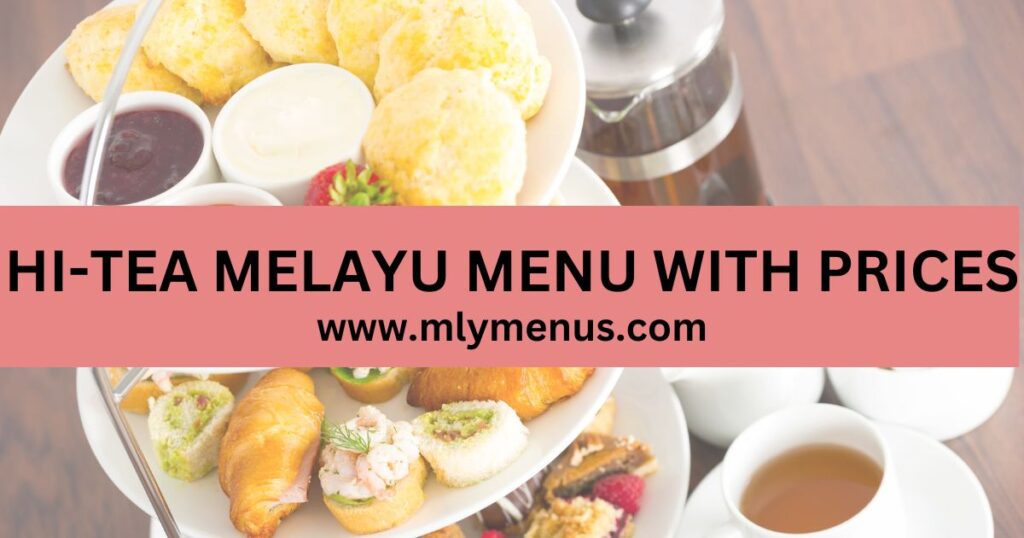 Hi-Tea Melayu Menu